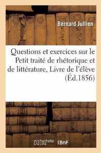 Questions Et Exercices Sur Le Petit Traite de Rhetorique Et de Litterature, Livre de l'Eleve