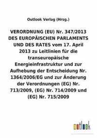 VERORDNUNG (EU) Nr. 347/2013 DES EUROPÄISCHEN PARLAMENTS UND DES RATES vom 17. April 2013 zu Leitlinien für die transeuropäische Energieinfrastruktur