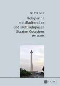 Religion in Multikulturellen Und Multireligioesen Staaten Ostasiens
