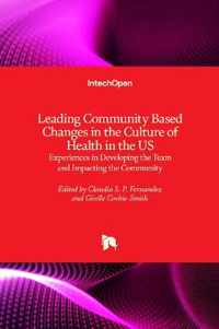 Leading Community Based Changes in the Culture of Health in the US