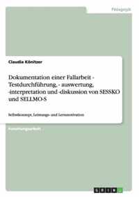 Dokumentation einer Fallarbeit - Testdurchfuhrung, - auswertung, -interpretation und -diskussion von SESSKO und SELLMO-S