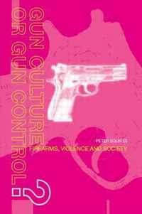 Gun Culture or Gun Control?: Firearms and Violence
