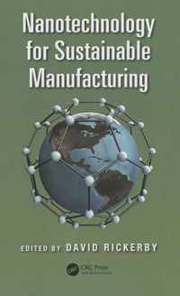 Nanotechnology for Sustainable Manufacturing