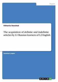 The acquisition of definite and indefinite articles by L1 Russian learners of L2 English