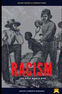 Racism, the Only World War