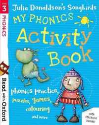 Read with Oxford: Stage 3: Julia Donaldson's Songbirds: My Phonics Activity Book