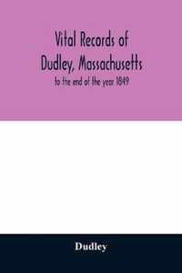 Vital records of Dudley, Massachusetts