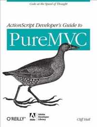 ActionScript Developers Guide to PureMVC