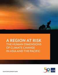 A Region at Risk: The Human Dimensions of Climate Change in Asia and the Pacific