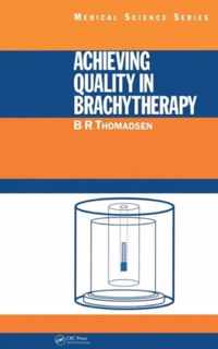 Achieving Quality in Brachytherapy