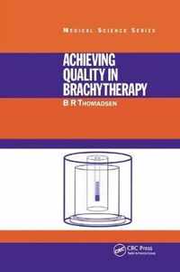 Achieving Quality in Brachytherapy