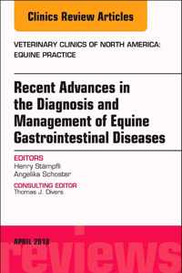 Equine Gastroenterology, An Issue of Veterinary Clinics of North America: Equine Practice