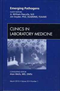 Emerging Pathogens, An Issue of Clinics in Laboratory Medicine