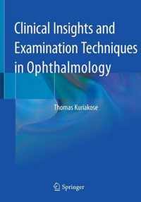 Clinical Insights and Examination Techniques in Ophthalmology