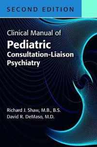 Clinical Manual of Pediatric Consultation-Liaison Psychiatry