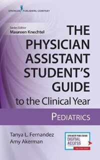 The Physician Assistant Student's Guide to the Clinical Year