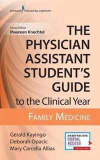 The Physician Assistant Student's Guide to the Clinical Year