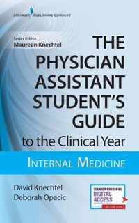 The Physician Assistant Student's Guide to the Clinical Year