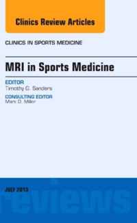 Mri In Sports Medicine, An Issue Of Clinics In Sports Medici