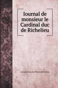 Iournal de monsieur le ardinal duc de Richelieu
