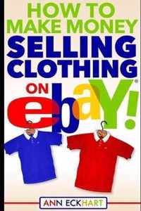 How To Make Money Selling Clothing On Ebay