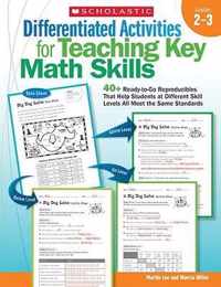 Differentiated Activities for Teaching Key Math Skills, Grades 2-3