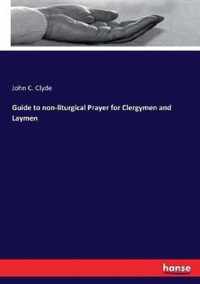 Guide to non-liturgical Prayer for Clergymen and Laymen