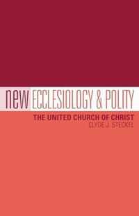 New Ecclesiology & Polity