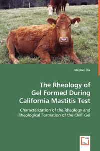 The Rheology of Gel Formed During California Mastitis Test