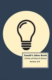 Coach's Idea Book: Activities and Games for Quizzers