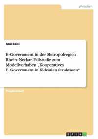 EGovernment in der Metropolregion RheinNeckar. Fallstudie zum Modellvorhaben  Kooperatives EGovernment in foederalen Strukturen