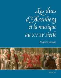 Les Ducs D'arenberg Et La Musique Au Xviiie Siècle