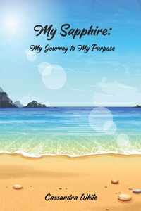 My Sapphire: My Journey to My Purpose