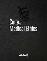 Code of Medical Ethics of the American Medical Association