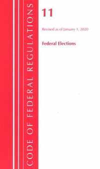 Code of Federal Regulations, Title 11 Federal Elections, Revised as of January 1, 2020