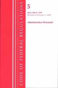 Code of Federal Regulations, Title 05 Administrative Personnel 700-1199, Revised as of January 1, 2020