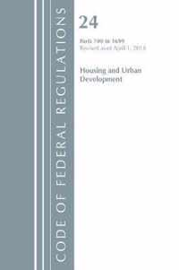 Code of Federal Regulations, Title 24 Housing and Urban Development 700-1699, Revised as of April 1, 2018