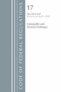 Code of Federal Regulations, Title 17 Commodity and Securities Exchanges 240-End, Revised as of April 1, 2018