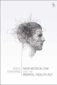 New Medicalism and the Mental Health Act