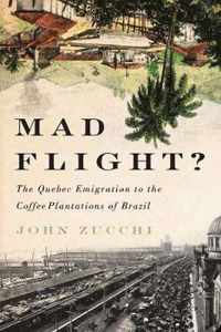 Mad Flight?: The Quebec Emigration to the Coffee Plantations of Brazil
