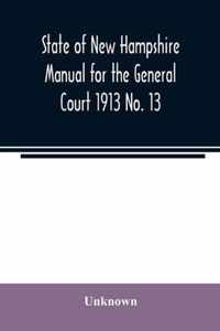 State of New Hampshire Manual for the General Court 1913 No. 13