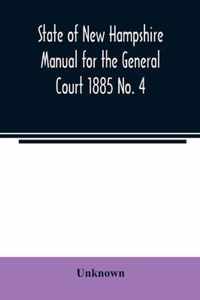 State of New Hampshire Manual for the General Court 1885 No. 4