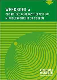 Cognitieve gedragstherapie bij middelengebruik en gokken; Werkboek 4
