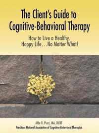 The Client's Guide to Cognitive-Behavioral Therapy