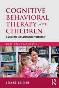 Cognitive Behavioral Therapy with Children