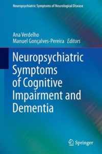 Neuropsychiatric Symptoms of Cognitive Impairment and Dementia