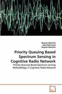 Priority Queuing Based Spectrum Sensing in Cognitive Radio Network