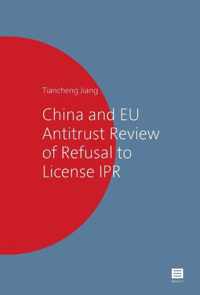 China and Eu Antitrust Review of Refusal to License Ipr