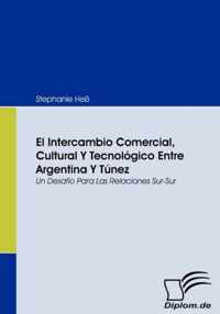 El Intercambio Comercial, Cultural Y Tecnologico Entre Argentina Y Tunez