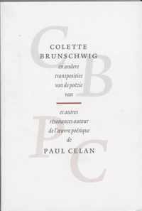 Colette Brunschwig en andere transposities van de poezie van Paul Celan = Colette Brunschwig et autres resonances de l'oevre poetique de Paul Celan